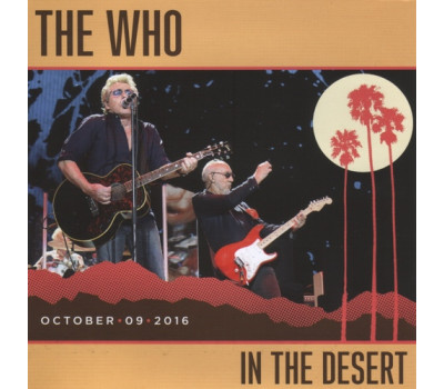 The Who IN THE DESERT FESTIVAL 2016 Full Show soundboard 2CD set